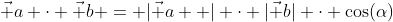 \vec a \cdot \vec b = |\vec a  | \cdot |\vec b| \cdot \cos(\alpha)
