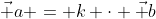 \vec a = k \cdot \vec b