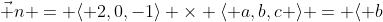 \vec n = \langle 2,0,-1\rangle \times \langle a,b,c \rangle = \langle b~,~ -2c-a~,~ 2b \rangle