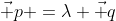 \vec p =\lambda \vec q