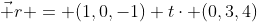 \vec r = (1,0,-1)+t\cdot (0,3,4)