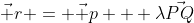 \vec r = \vec p + \lambda\vec{PQ}