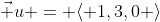 \vec u = \langle 1,3,0 \rangle