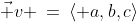 \vec v \:=\:\langle a,b,c\rangle