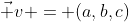 \vec v = (a,b,c)
