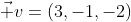 \vec v=(3,-1,-2)