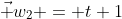 \vec w_2 = t+1