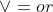 \vee=or