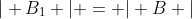 \vert B_1 \vert = \vert B \vert