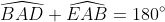 \widehat{BAD}+\widehat{EAB}=180^{\circ}
