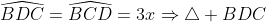 \widehat{BDC}=\widehat{BCD}=3x\Rightarrow\triangle BDC