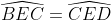 \widehat{BEC}=\widehat{CED}