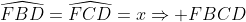 \widehat{FBD}=\widehat{FCD}=x\Rightarrow FBCD