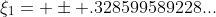 \xi_{1}= \pm .328599589228...