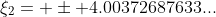 \xi_{2}= \pm 4.00372687633...