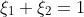\xi_1+\xi_2=1