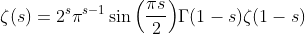 \zeta(s)=2^s\pi^{s-1}\sin{\left(\frac{\pi{s}}{2}\right)}\Gamma(1-s)\zeta(1-s)