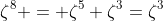 \zeta^8 = \zeta^5 \zeta^3=\zeta^3