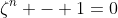 \zeta^n - 1=0