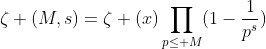 \zeta (M,s)=\zeta (x)\prod_{p\leq M}(1-\frac{1}{p^{s}})