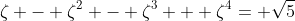 \zeta - \zeta^2 - \zeta^3 + \zeta^4= \sqrt{5}