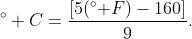 ^\circ C=\frac{\left[5(^\circ F)-160\right]}9.