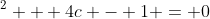 ^2 + 4c - 1 = 0