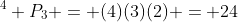 ^4 P_3 = (4)(3)(2) = 24