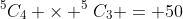 ^5C_4 \times ^5C_3 = 50