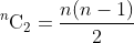 ^n\mathrm{C}_2=\frac{n(n-1)}{2}