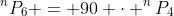 ^nP_6 = 90 \cdot ^nP_4