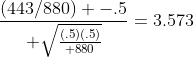 {(443/880) -.5\over \sqrt{(.5)(.5)\over 880}}=3.573