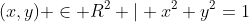 {(x,y) \in R^2 | x^2+y^2=1}