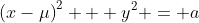 {(x-\mu)}^2 + y^2 = a
