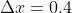 {\Delta}x=0.4