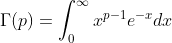 {\Gamma(p)}=\int_{0}^{\infty}x^{p-1}e^{-x}dx