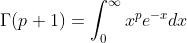 {\Gamma(p+1)}=\int_{0}^{\infty}x^{p}e^{-x}dx