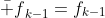 {\bar f}_{k-1}=f_{k-1}