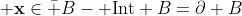 {\bf x}\in\bar B-{\rm Int} B=\partial B