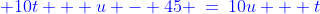 {\color{blue} 10t + u - 45 \:=\:10u + t}
