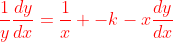 {\color{red}\frac{1}{y}\frac{dy}{dx}=\frac{1}{x}+-k-x\frac{dy}{dx}}