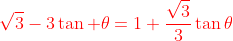 {\color{red}\sqrt3-3\tan \theta=1+\frac{\sqrt3}{3}\tan\theta}