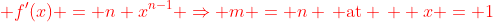 {\color{red} f'(x) = n x^{n-1} \Rightarrow m = n \, \text{at} \,  x = 1}