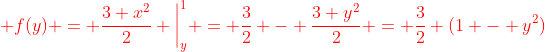 {\color{red} f(y) = \frac{3 x^2}{2} \bigg{|}_y^1 = \frac{3}{2} - \frac{3 y^2}{2} = \frac{3}{2} (1 - y^2)}