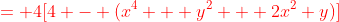 {\color{red}= 4[4 - (x^4 + y^2 + 2x^2 y)]}
