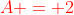 {\color{red}A = 2}