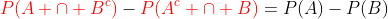 {\color{red}P(A \cap B^c)}-{\color{red}P(A^c \cap B)}=P(A)-P(B)