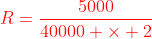 {\color{red}R=\frac{5000}{40000 \times 2}}