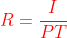 {\color{red}R=\frac{I}{PT}}