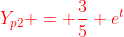 {\color{red}Y_{p2} = \frac{3}{5} e^t}